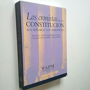 Imagen del vendedor de Los cronistas de la Constitucin. Sus Seoras los periodistas a la venta por MAUTALOS LIBRERA