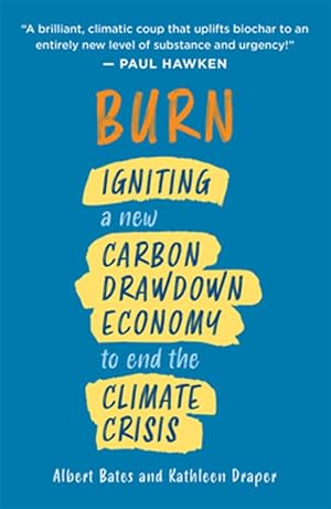Seller image for Burn : Using Fire to Cool the Earth for sale by GreatBookPrices