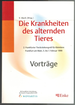 Die Krankheiten des alternden Tieres: Vorträge. 2. Frankfurter Tierärztekongreß für Kleintiere, F...