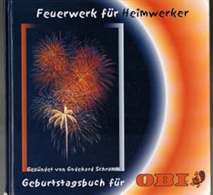 Feuerwerk für Heimwerker; Geburtstagsbuch für Obi