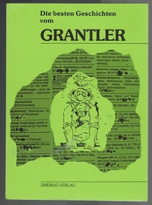 Bild des Verkufers fr Die besten Geschichten vom Grantler; Glossen und Kurzgeschichten aus der Erlanger Verbraucherzeitung PANORAMA mit Zeichnungen von Britta Drrie Drrie, Britta zum Verkauf von Elops e.V. Offene Hnde