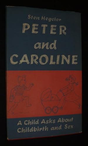 Bild des Verkufers fr Peter and Caroline : A Child Asks about Childbirth and Sex zum Verkauf von Abraxas-libris