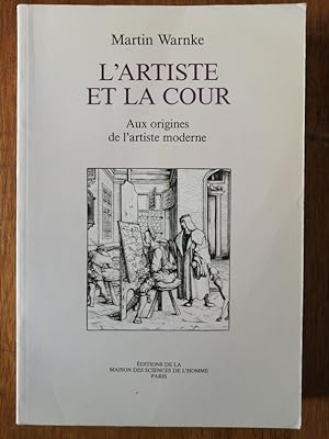 L artiste et la cour 1989 - WARNKE Martin - Le statut de l'artiste Origine de l'artiste moderne A...