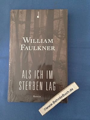 Bild des Verkufers fr Als ich im Sterben lag : Roman. William Faulkner. Aus dem Engl. von Maria Carlsson. zum Verkauf von Antiquariat BehnkeBuch