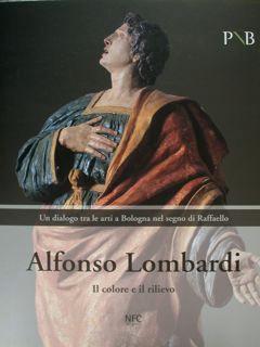 Image du vendeur pour Alfonso Lombardi. Il colore e il rilievo. Bologna, 4 marzo - 7 giugno 2020. mis en vente par EDITORIALE UMBRA SAS