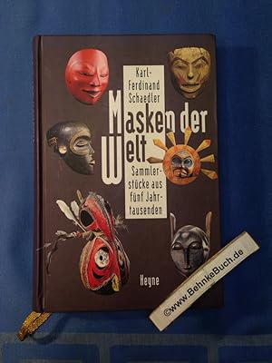 Masken der Welt : Sammlerstücke aus fünf Jahrhunderten. Karl-Ferdinand Schaedler. [Bearb.: Elisab...