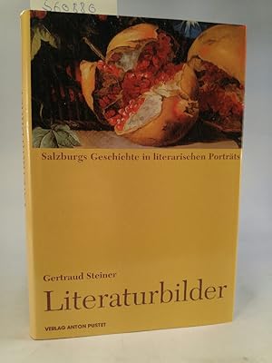 Seller image for Literaturbilder. [ Neubuch ] Salzburgs Geschichte in literarischen Portrts for sale by ANTIQUARIAT Franke BRUDDENBOOKS