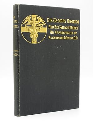 Sir Thomas Browne an Appreciation With Some of the Best Passages of the Physician's Writings
