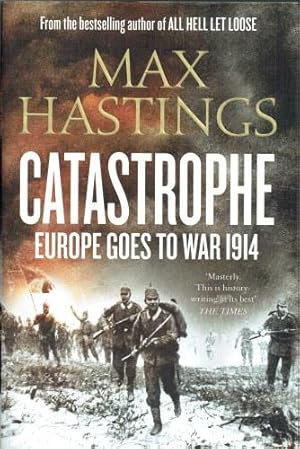 Image du vendeur pour CATASTROPHE : EUROPE GOES TO WAR 1914 mis en vente par Paul Meekins Military & History Books