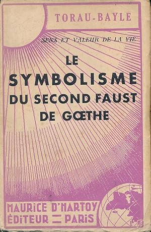 Image du vendeur pour Le symbolisme du Second Faust de Goethe mis en vente par LIBRAIRIE GIL-ARTGIL SARL