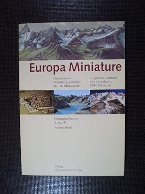 Imagen del vendedor de Europa Miniature. Die kulturelle Bedeutung des Reliefs, 16.-21. Jahrhundert. Il significato culturale dei rilievi plastici, XVI-XXI secolo a la venta por Buchfink Das fahrende Antiquariat