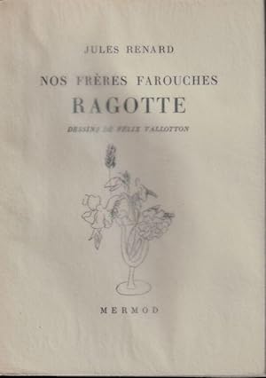 Seller image for Nos frres farouches Ragotte dessins originaux de Flix Vallotton for sale by ARTLINK