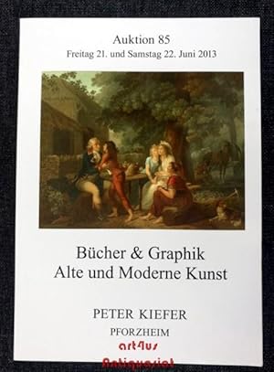 Kiefer : Auktion 85 : Freitag 21. und Samstag 22. Juni 2013. Bücher & Graphik, Alte und Moderne K...