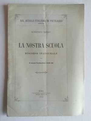 RR. Scuole italiane in Patrasso (Grecia). La nostra scuola. Discorso inaugurale