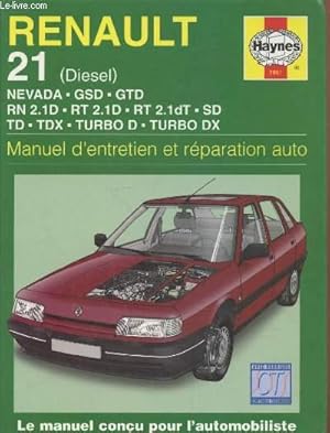 Seller image for Renault 21 Diesel (Nevada - GSD - GTD - RN 2.1 D - RT 2.1 D - etc.) : Manuel d'entretien et rparation auto. for sale by Le-Livre