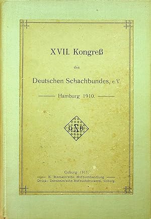 DER XVII. KONGREß DES DEUTSCHEN SCHACHBUNDES e.V. zu Hamburg 1910