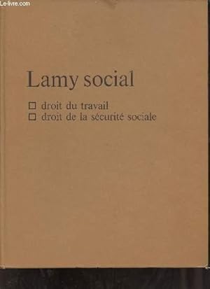 Imagen del vendedor de Lamy social - Droit du travail, droit de la scurit sociale. a la venta por Le-Livre