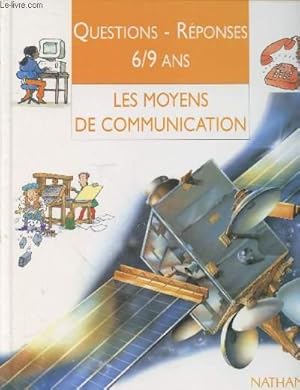 Bild des Verkufers fr Les moyens de communication (Collection : "Questions-Rponses 6/9 ans") zum Verkauf von Le-Livre