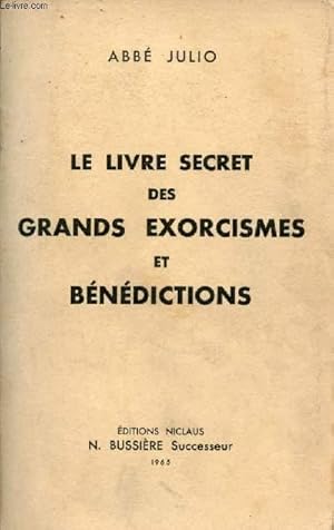 Bild des Verkufers fr Le livre secret des grands exorcismes et bndictions prires antiques formules occultes recettes spciales avec explication & application des signes et pentacles contenus dans les grands secrets merveilleux les prires liturgiques etc zum Verkauf von Le-Livre