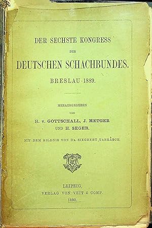 DER SECHSTE KONGRESS DES DEUTSCHEN SCHACHBUNDES. BRESLAU 1889.