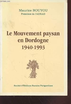 Seller image for Le mouvement paysan en Dordogne 1940-1993 for sale by Le-Livre