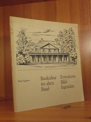 Bild des Verkufers fr Baukultur im alten Basel - Erweiterte Bildlegenden. zum Verkauf von Das Konversations-Lexikon