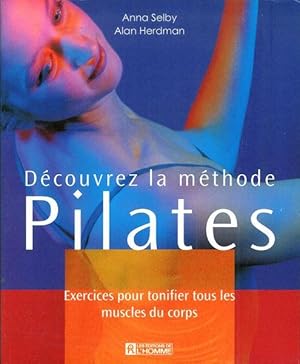 Image du vendeur pour Dcouvrez la mthodes Pilates. : Exercices pour tonifier tous les muscles du corps mis en vente par Livres Norrois