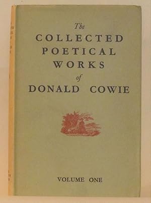 The Collected Poetical Works of Donald Cowie (Volume One)