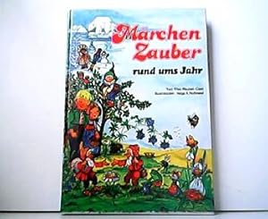 Imagen del vendedor de Mrchen Zauber ( Mrchenzauber ) rund ums Jahr - 29 neue Mrchen. a la venta por Antiquariat Kirchheim