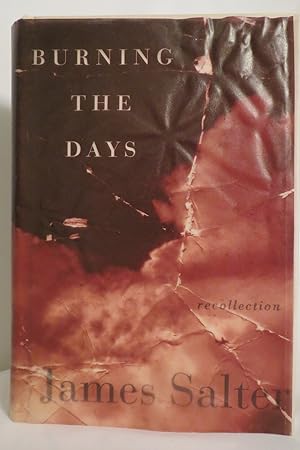 Imagen del vendedor de BURNING THE DAYS Recollection (DJ protected by clear, acid-free mylar cover.) (DJ protected by clear, acid-free mylar cover) a la venta por Sage Rare & Collectible Books, IOBA