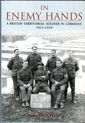In Enemy Hands: A British Territorial Soldier in Germany 1915-1919