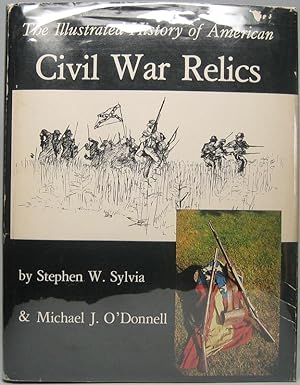 Imagen del vendedor de The Illustrated History of American Civil War Relics a la venta por Main Street Fine Books & Mss, ABAA