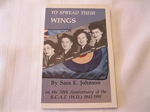 To Spread Their Wings On the 50th Anniversary of the R.C.A.F. (W.D.) 1941-1991