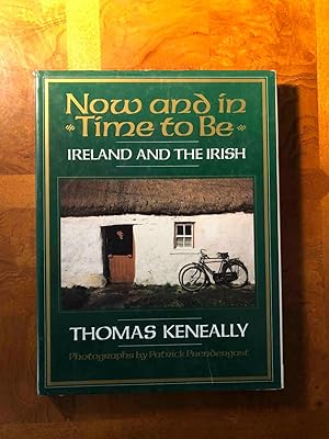 Seller image for Now and in Time to Be: Ireland and the Irish for sale by Jake's Place Books