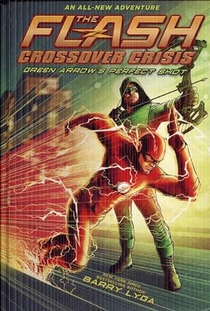 Seller image for The Flash: Green Arrow's Perfect Shot (Crossover Crisis #1) (The Flash: Crossover Crisis) for sale by The Book Faerie