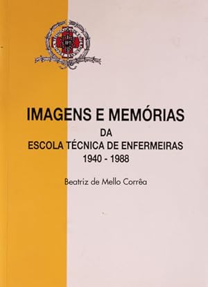 IMAGENS E MEMÓRIAS DA ESCOLA TÉCNICA DE ENFERMEIRAS. (1940-1988).