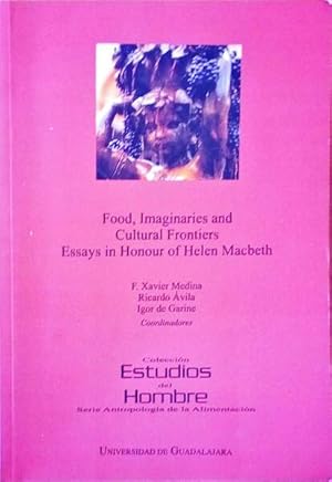 Imagen del vendedor de FOOD, IMAGINARIES AND CULTURAL FRONTIERS ESSAYS IN HONOUR OF HELEN MACBETH. a la venta por Livraria Castro e Silva