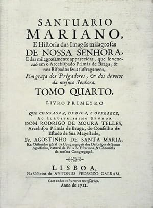 SANTUÁRIO MARIANO. [TOMO 4.º, LIVRO 1.º - EDIÇÃO FAC-SÍMILE]