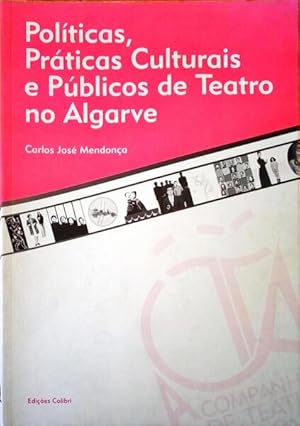 Bild des Verkufers fr POLTICAS, PRTICAS CULTURAIS E PBLICOS DE TEATRO NO ALGARVE. zum Verkauf von Livraria Castro e Silva