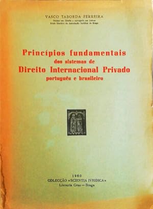 PRINCÍPIOS FUNDAMENTAIS DOS SISTEMAS DE DIREITO INTERNACIONAL PRIVADO PORTUGUÊS E BRASILEIRO.