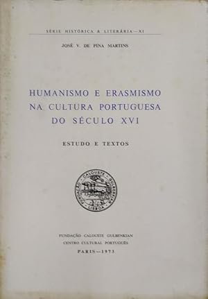HUMANISMO E ERASMISMO NA CULTURA PORTUGUESA DO SÉCULO XVI.