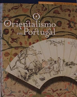 O ORIENTALISMO EM PORTUGAL. [Séculos XVI-XX]