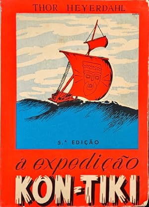 A EXPEDIÇÃO DA KON-TIKI. [5.ª EDIÇÃO]