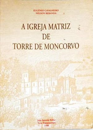 A IGREJA MATRIZ DE TORRE DE MONCORVO.