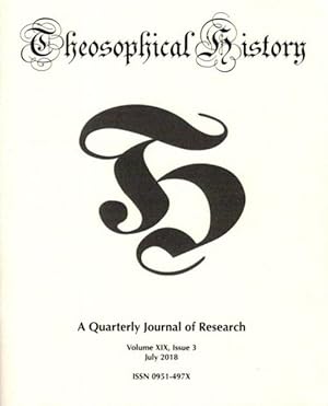 Seller image for THEOSOPHICAL HISTORY: A Quarterly Journal of Research: Volume XIX, Issue 3, July 2018 for sale by By The Way Books
