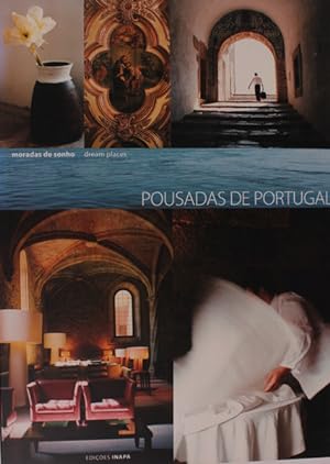 POUSADAS DE PORTUGAL. MORADAS DE SONHO - DREAM PLACES.