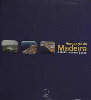 Seller image for AEROPORTO DA MADEIRA. A Histria de um Sonho. for sale by Livraria Castro e Silva