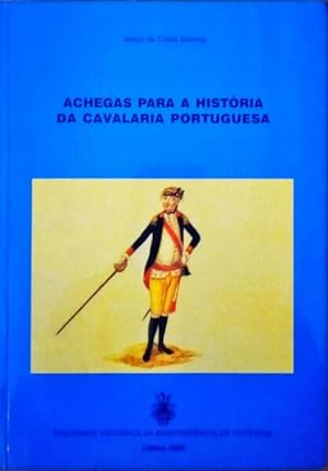 ACHEGAS PARA A HISTÓRIA DA CAVALARIA PORTUGUESA.