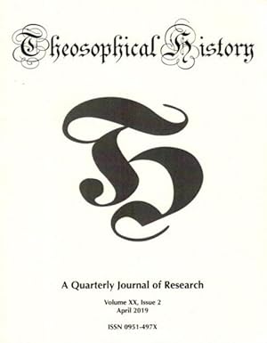 Seller image for THEOSOPHICAL HISTORY: A Quarterly Journal of Research: Volume XX, Issue 2, April 2019 for sale by By The Way Books