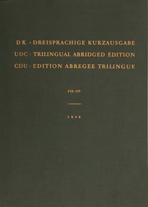 DEZIMALKLASSIFIKATION DREISPRACHIGE KURZAUSGABE. UNIVERSAL DECIMAL CLASSIFICATION TRILINGUAL ABRI...